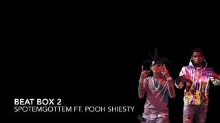 SPOTEMGOTTEM  BeatBox 2 ft Pooh Shiesty LYRICS [upl. by Debarath18]