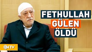 FETÖ Elebaşı Fethullah Gülen Öldü  NTV [upl. by Ahkeber]