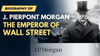 How JP Morgan Started  Finance Documentary [upl. by Donegan]