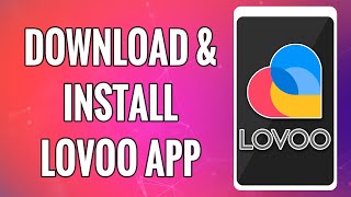 How To Download amp Install Lovoo App 2022  LOVOO Dating Mobile App Download Help [upl. by Maryanne]