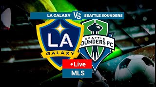 Seattle Sounders FC vs LA Galaxy 🔴 Thrilling LIVE LEAGUES CUP Match 2024 [upl. by Schroer634]