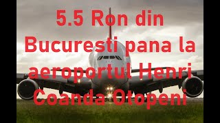 55 RON pana la Aeroportul international Henri Coanda Otopeni 17 02 2024 [upl. by Sanoy]