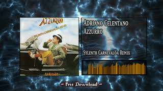 Adriano Celentano  Azzurro Sylenth Carnevaloa Remix [upl. by Clari]