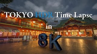 8K 4320P HDR TOKYO HDR Time Lapse in 8K ハイダナミックレンジ8K東京タイムラプス映像 [upl. by Perrine]