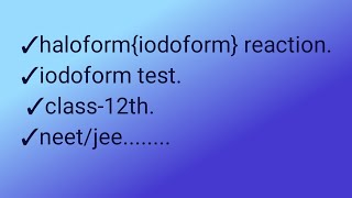 haloform iodoform  rection  iodoform test  class  12th  by  kashi kumar  boards [upl. by Vidal]