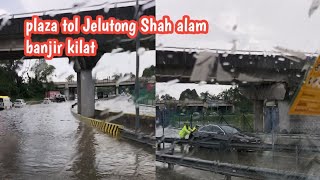 BANJIR KILAT DI PLAZA TOL JELUTONG SHAH ALAM SELANGOR MALAYSIA [upl. by Ayerim123]