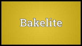 Bakelite Meaning [upl. by Bassett]