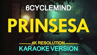 PRINSESA  6cyclemind KARAOKE Version [upl. by Esmond]