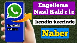 Birisi Engellenirse Whatsapp Engelinizi Nasıl Kaldırırsınız 2023 [upl. by Sharia448]