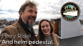 Ferry Ride And helm pedestal  412  Travels With Geordie [upl. by Kubiak]