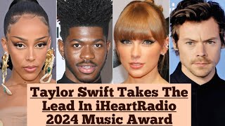 Breaking news Taylor Swift Takes Most Nominations at The 2024 iHeartRadio awards [upl. by Lydell974]