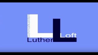 LutherLoft 201517 [upl. by Digirb]