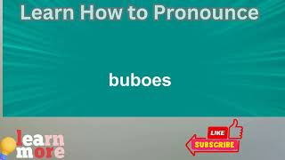 How to Pronounce buboes [upl. by Clynes]