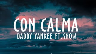 Daddy Yankee amp Snow  Con Calma Lyrics [upl. by Brenton423]