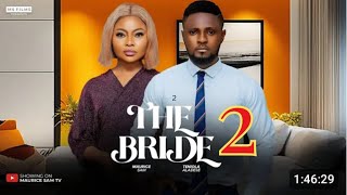 THE BRIDE PART 2  MAURICE SAM TENIOLA ALADESE 2024 FULL NIGERIAN MOVIE [upl. by Ellatnahc838]