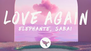 Elephante amp SABAI  Love Again Lyrics [upl. by Weslee]