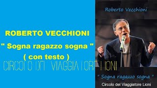 Roberto Vecchioni  quot Sogna ragazzo sogna quot con testo [upl. by Happ]