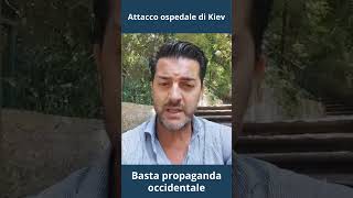 Attacco ospedale di Kiev Basta propaganda occidentale [upl. by Debra]