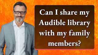 Can I share my Audible library with my family members [upl. by Areis]