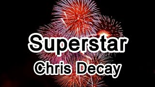 Superstar  Chris DecayMiami Classic Mix  闺蜜团  To find out who you really are【2019抖音熱門歌曲】 [upl. by Valerie633]