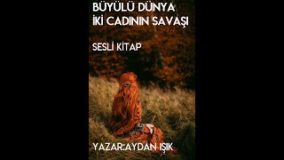 BÜYÜLÜ DÜNYA İKİ CADININ SAVAŞI 5BÖLÜM amp FANTASTİK SESLİ KİTAP [upl. by Faline]