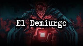 El Demiurgo el creador imperfecto [upl. by Llerred]