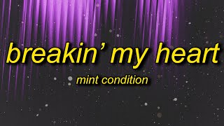 Mint Condition  Breakin My Heart sped up Lyrics breaking my heart girl got me crying all inside [upl. by Ddat624]