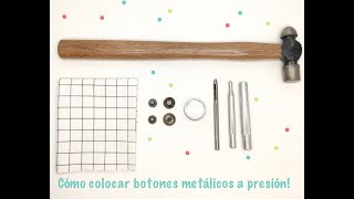 Tutorial 64 Cómo poner botones metálicos a presión [upl. by Kiyohara298]