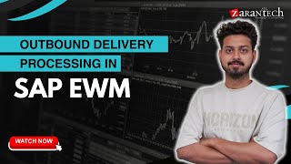 Outbound Delivery Processing in SAP EWM  ZaranTech [upl. by Nosnarb]