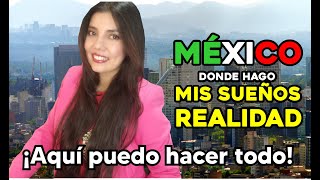 EN MÉXICO HAGO MIS SUEÑOS REALIDAD [upl. by Noxas]