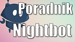 Nightbot  Jak skonfigurować nightbota na YouTube  Poradnik  1 [upl. by Utimer361]