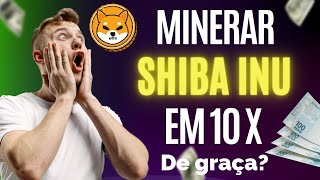 Shiba Inu  Como minerar na velocidade máxima sem pagar nada [upl. by Hayman]