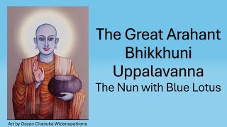 Uppalavanna  the Great Arahant Bhikkhuni  The Nun with Blue Lotus  Bhikkhunis Buddhism In English [upl. by Bathilda]