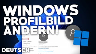 Windows PROFILBILD ÄNDERN  Tutorial  Windows 10 11  Deutsch  2024 [upl. by Alue]