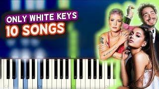 10 Top Songs on Piano  ONLY WHITE KEYS [upl. by Sabino693]