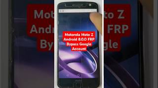 Motorola Moto Z Android 800 FRP Bypass Google Account [upl. by Bonnes]