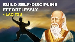 Lao Tzu  How To Effortlessly Build Your Self Discipline Taoism [upl. by Neelav]