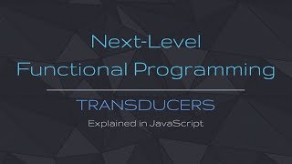 Transducers Explained  JavaScript [upl. by Willette]