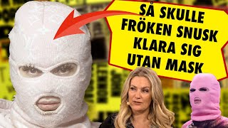 Så skulle Fröken Snusk klara sig – utan masken [upl. by Arela]