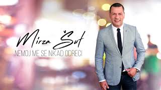 Mirza Sut Nemoj me se nikad odreci [upl. by Reedy]