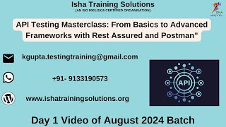 API Testing From Basics to Advanced Frameworks with Rest Assured Day 1 video On 6th August 2024 [upl. by Eupheemia996]