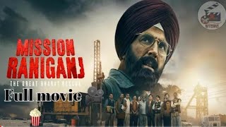 mission Raniganj full movie HD Akshay Kumar [upl. by Erna490]