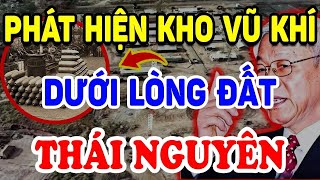 Cả Việt Nam SỮNG SỜ Với KHO VŨ KHÍ Phát Hiện Được DƯỚI LÒNG ĐẤT Thái Nguyên  Triết Lý Tinh Hoa [upl. by Nailluj]