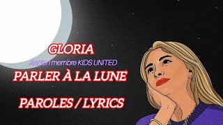 Gloria  parler à la lune  LYRICS  PAROLES [upl. by Yor]