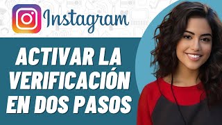 Cómo activar la verificación en dos pasos en Instagram en Android [upl. by Meingoldas]