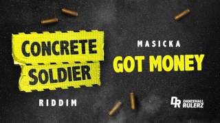 Masicka  Got Money Concrete Soldier Riddim prod by DancehallRulerz [upl. by Edgerton]