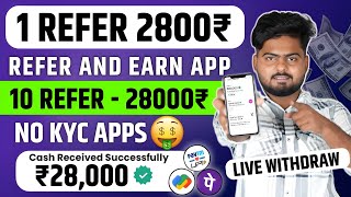 1 Refer ₹2800  Refer And Earn App  Best Refer And Earn Apps  Refer And Earn App 2024 [upl. by Noryak]