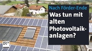 Wenn die Fördervergütung endet Alte Solaranlage behalten oder ersetzen  Abendschau  BR24 [upl. by Etteyafal]