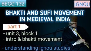 BEGC 132 BHAKTI AND SUFI MOVEMENT IN MEDIEVAL INDIA part 1st unit 3rd block 1 [upl. by Imehon]