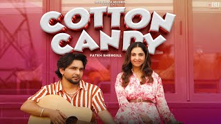 Cotton Candy  Full Video   Fateh Shergill  Vehli Janta Records  New Punjabi Songs 2024 [upl. by Alyce]